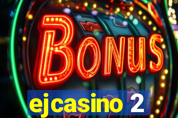 ejcasino 2